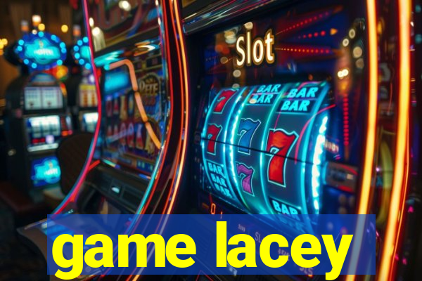 game lacey